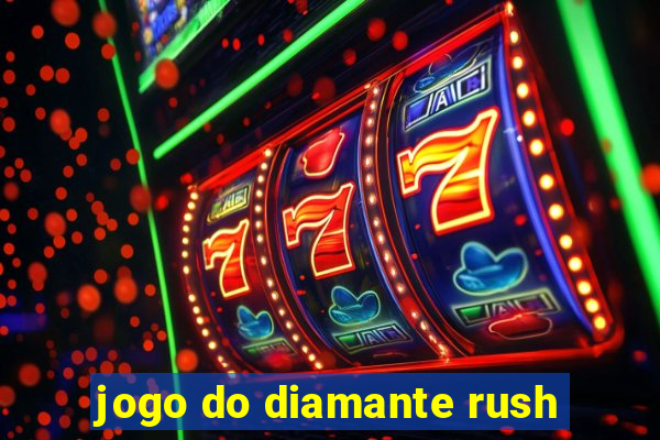 jogo do diamante rush